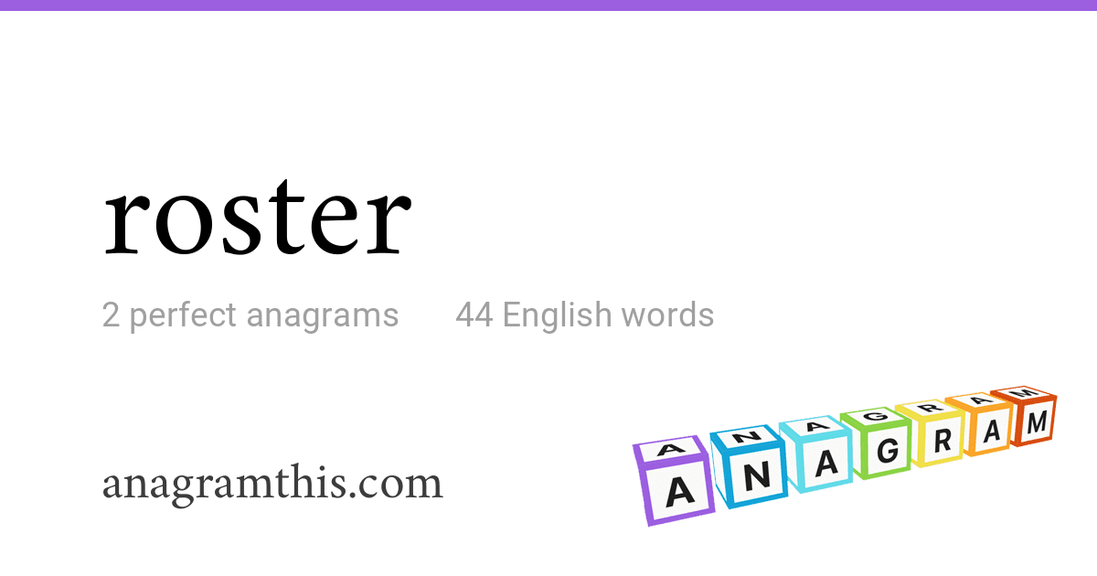 The Words Roster Defect Anagrams of roster — 44 English words and phrases