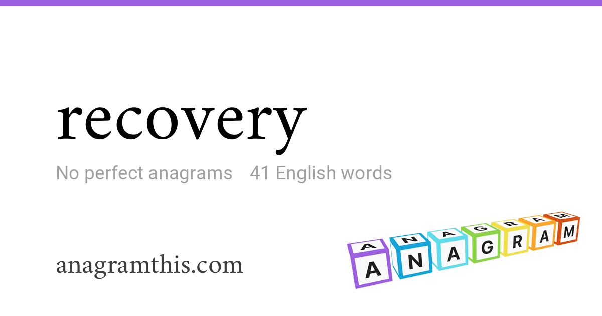 Anagrams of recovery — 41 English words and phrases
