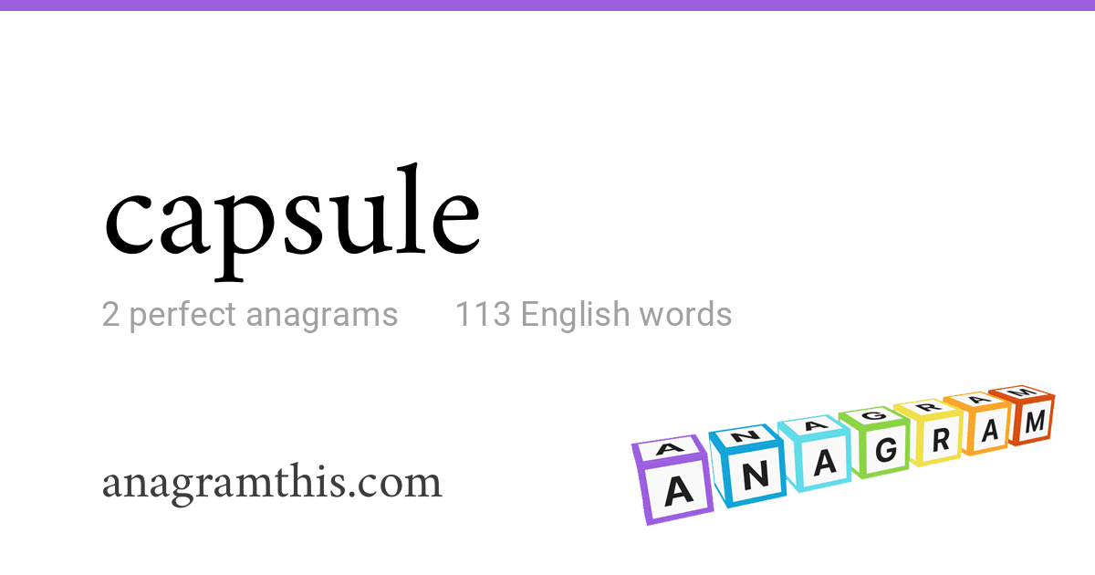 Anagrams of capsule — 113 English words and phrases