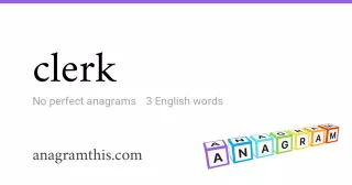 clerk - 3 English anagrams