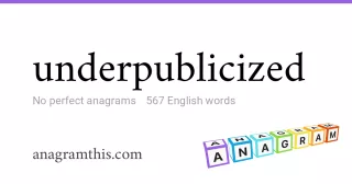 underpublicized - 567 English anagrams