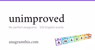 unimproved - 330 English anagrams