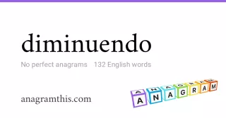 diminuendo - 132 English anagrams