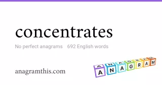 concentrates - 692 English anagrams