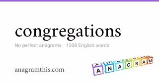 congregations - 1,308 English anagrams