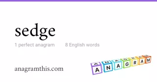 sedge - 8 English anagrams