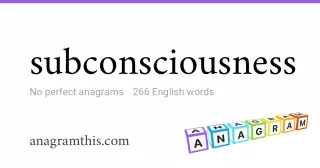 subconsciousness - 266 English anagrams
