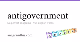 antigovernment - 964 English anagrams