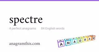 spectre - 84 English anagrams