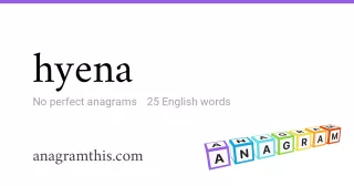 hyena - 25 English anagrams