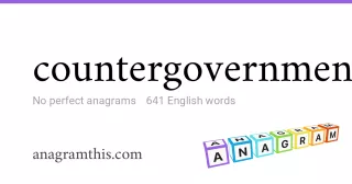 countergovernment - 641 English anagrams