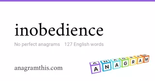 inobedience - 127 English anagrams