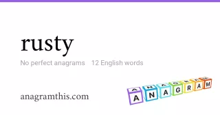 rusty - 12 English anagrams