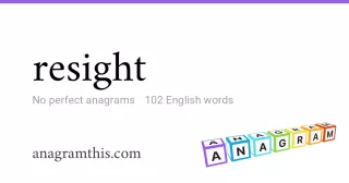 resight - 102 English anagrams
