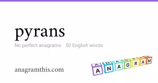 pyrans - 50 English anagrams