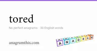 tored - 30 English anagrams