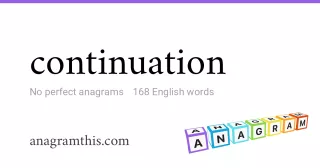 continuation - 168 English anagrams
