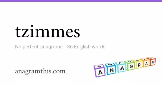 tzimmes - 36 English anagrams