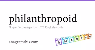 philanthropoid - 573 English anagrams