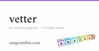 vetter - 12 English anagrams