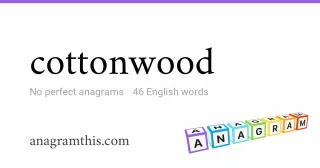 cottonwood - 46 English anagrams