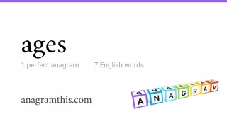 ages - 7 English anagrams