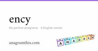 ency - 6 English anagrams