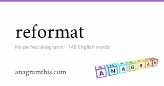 reformat - 148 English anagrams