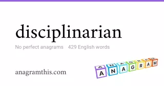 disciplinarian - 429 English anagrams