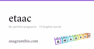 etaac - 10 English anagrams