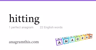 hitting - 22 English anagrams