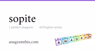 sopite - 65 English anagrams