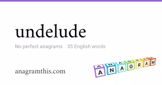 undelude - 35 English anagrams