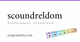 scoundreldom - 661 English anagrams