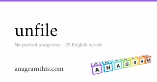 unfile - 29 English anagrams