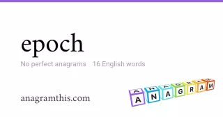 epoch - 16 English anagrams