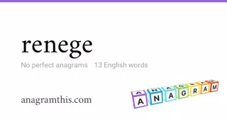 renege - 13 English anagrams