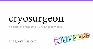 cryosurgeon - 271 English anagrams