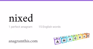 nixed - 15 English anagrams