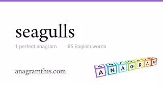 seagulls - 85 English anagrams