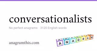 conversationalists - 3,120 English anagrams