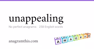unappealing - 258 English anagrams