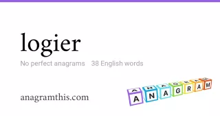 logier - 38 English anagrams