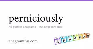 perniciously - 764 English anagrams