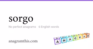 sorgo - 6 English anagrams
