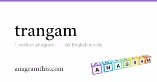 trangam - 63 English anagrams
