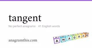 tangent - 41 English anagrams