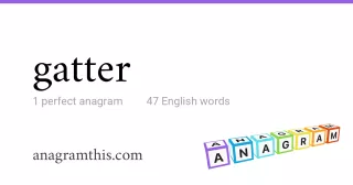 gatter - 47 English anagrams