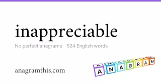 inappreciable - 524 English anagrams