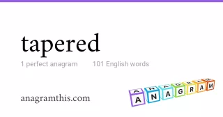 tapered - 101 English anagrams